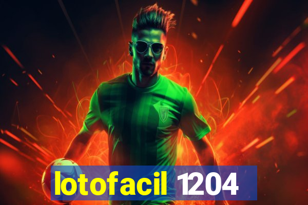 lotofacil 1204